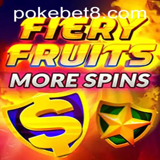 Discover the Thrilling World of FieryFruitsMoreSpins with POKEBET